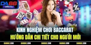 Kinh Nghiệm Chơi Baccarat| Hướng Dẫn Chi Tiết Cho Người Mới 20 Kinh Nghiệm Chơi Baccarat| Hướng Dẫn Chi Tiết Cho Người Mới